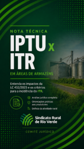 Leia mais sobre o artigo Sindicato Rural de Rio Verde divulga Nota Técnica sobre IPTU x ITR em áreas de armazéns